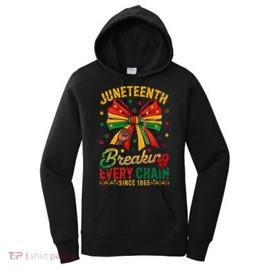 Coquette Juneteenth Breaking Every Chain Since 1865 Women's Hoodie