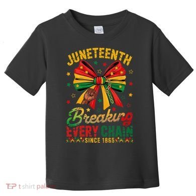 Coquette Juneteenth Breaking Every Chain Since 1865 Toddler T-Shirt