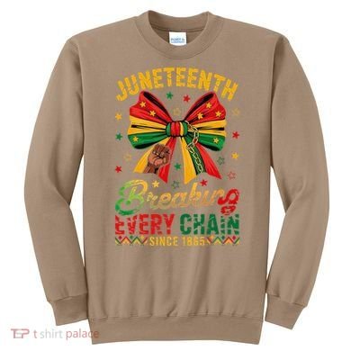 Coquette Juneteenth Breaking Every Chain Since 1865 Sweatshirt