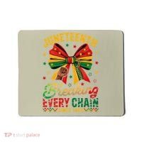 Coquette Juneteenth Breaking Every Chain Since 1865 Mousepad thumb 0
