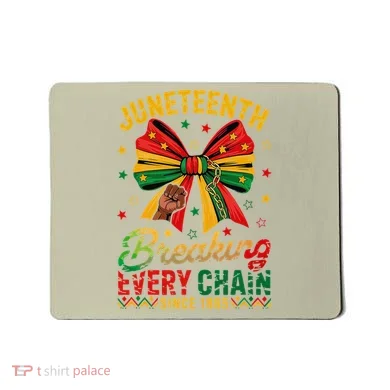 Coquette Juneteenth Breaking Every Chain Since 1865 Mousepad