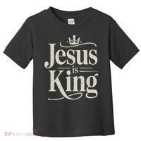 Christian Jesus Christ Is King God Son Toddler T-Shirt thumb 0