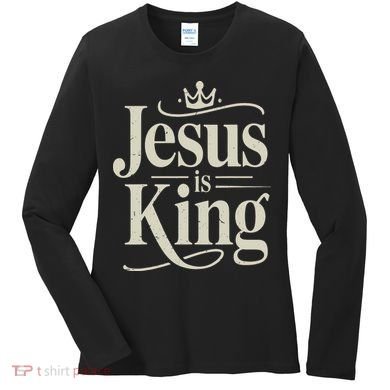 Christian Jesus Christ Is King God Son Women's Long Sleeve Shirt
