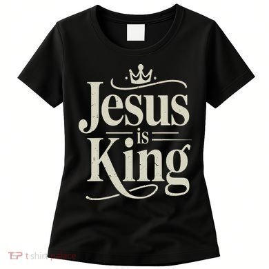 Christian Jesus Christ Is King God Son Women's T-Shirt