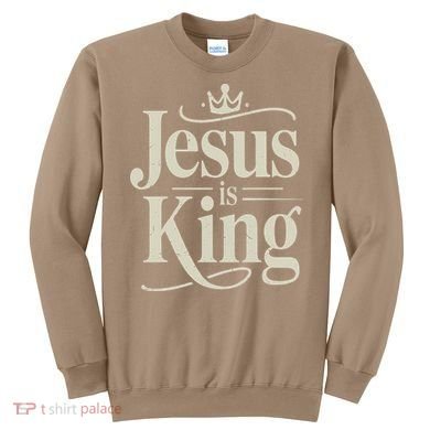 Christian Jesus Christ Is King God Son Sweatshirt