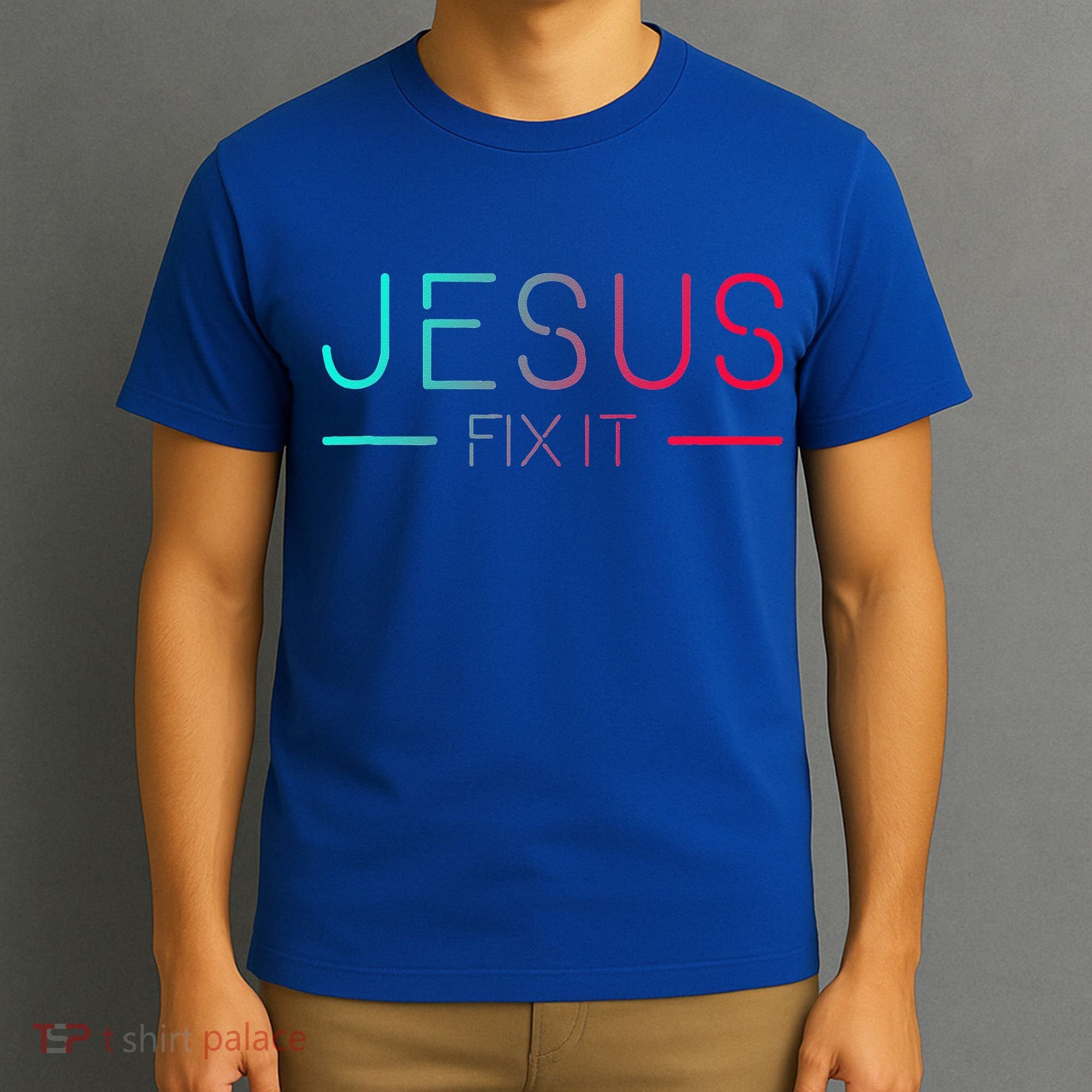 Christian Jesus Fix It Faith Filled T-Shirt