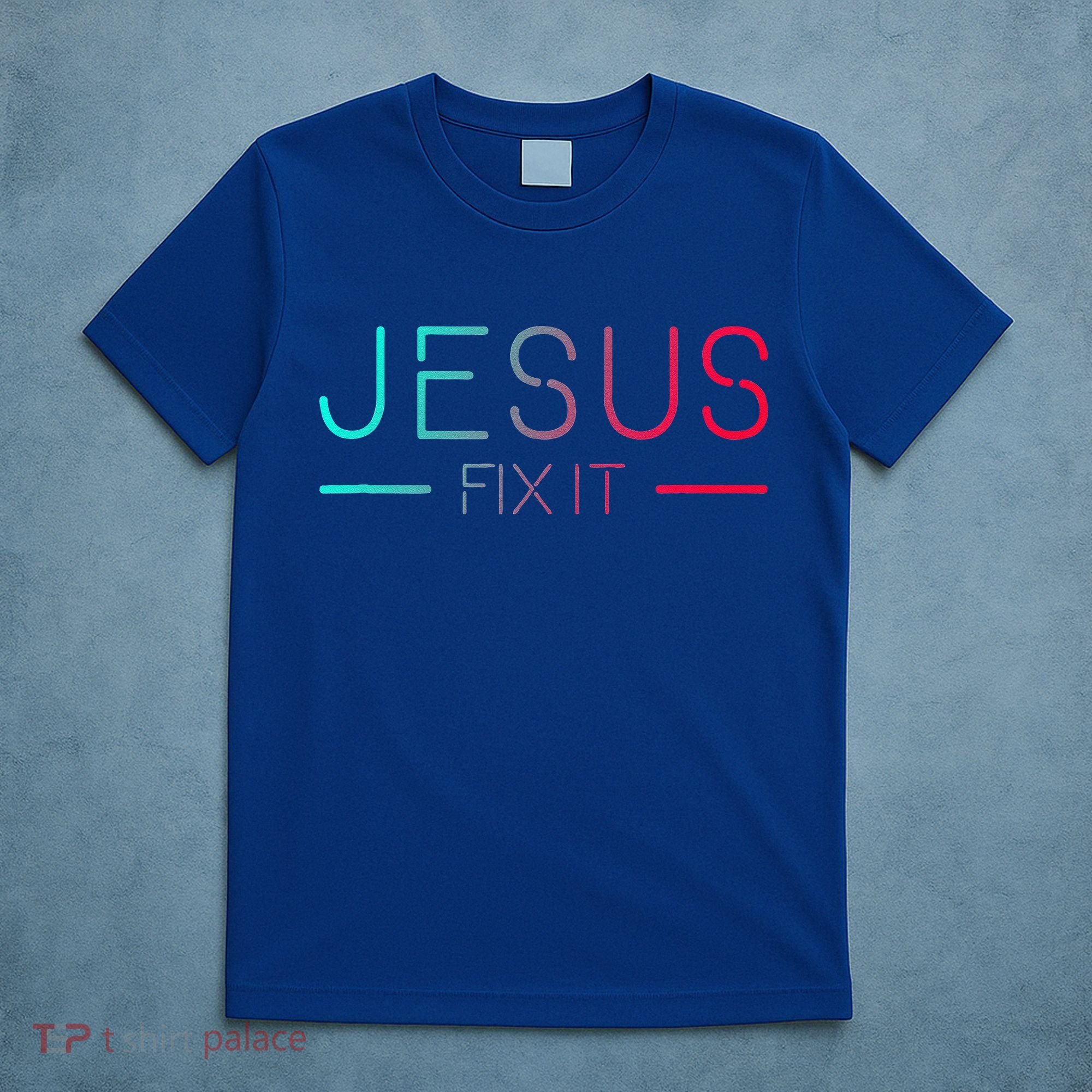 Christian Jesus Fix It Faith Filled T-Shirt
