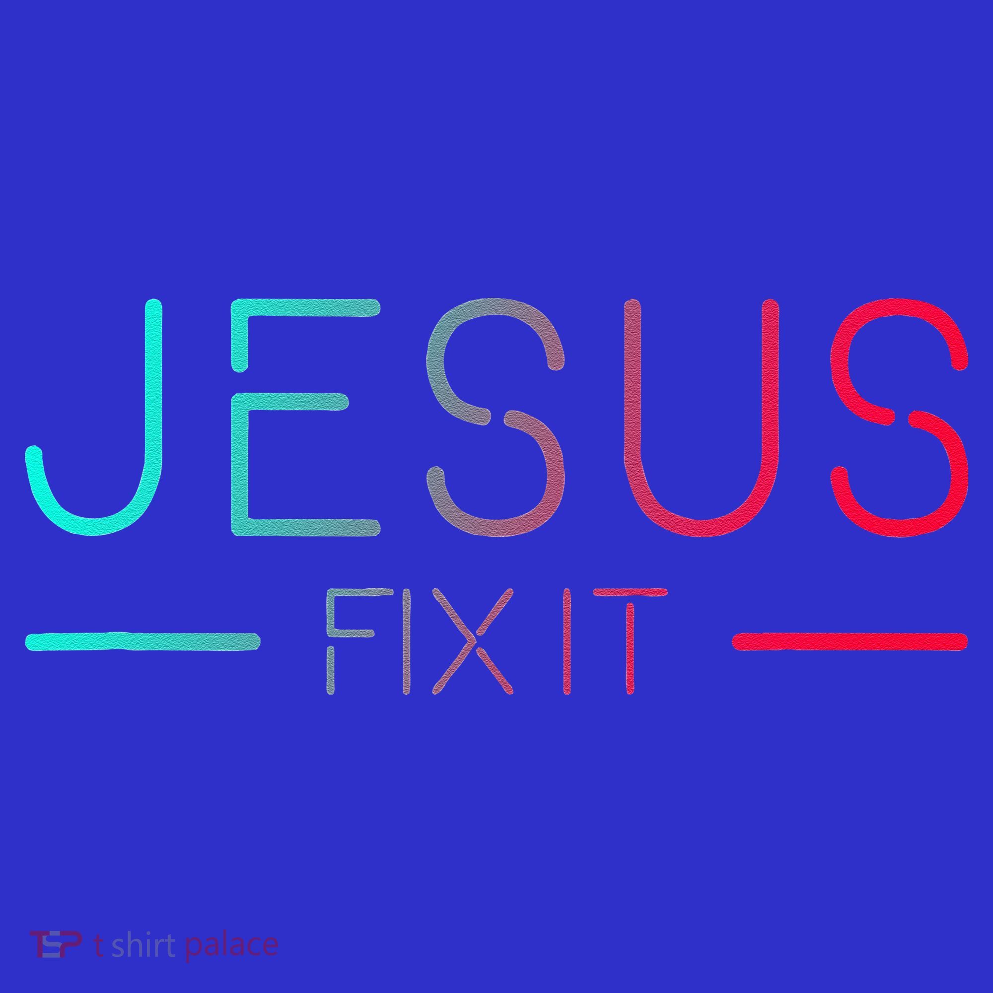 Christian Jesus Fix It Faith Filled T-Shirt