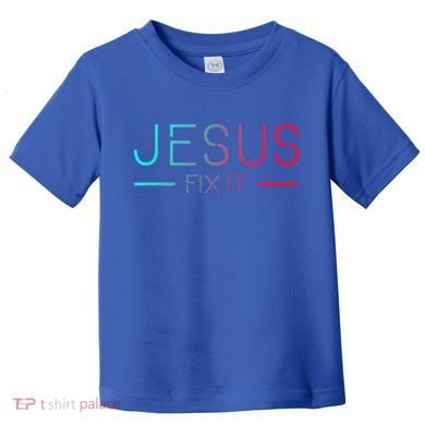 Christian Jesus Fix It Faith Filled Toddler T-Shirt