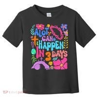 Christian Jesus God Boho Floral A Lot Can Happen In 3 Days Toddler T-Shirt thumb 0