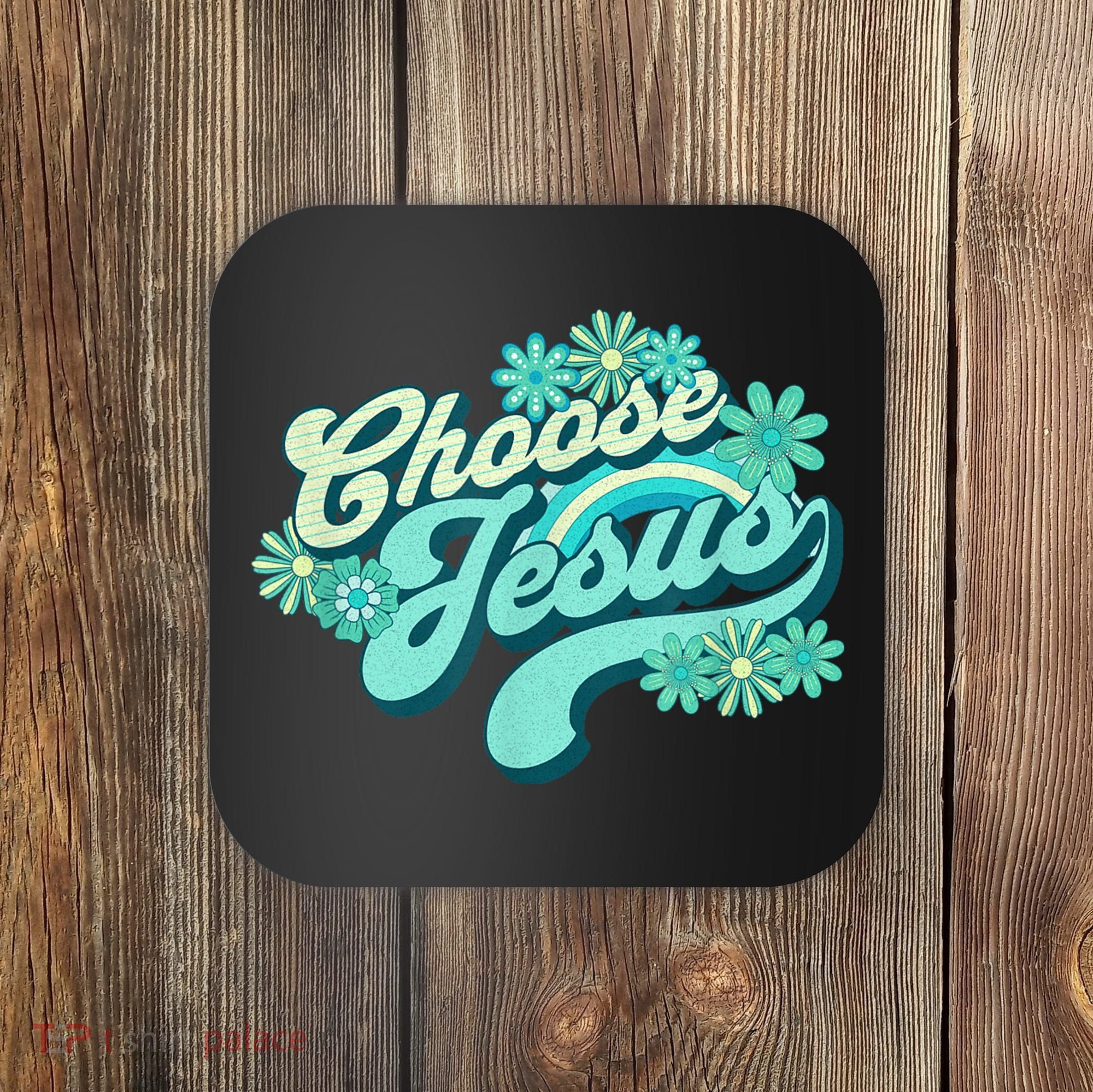 Choose Jesus Groovy Flowers Christian Retro Love Peace Cute Coaster