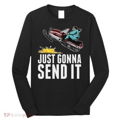 Cool Just Gonna Send It Long Sleeve Shirt