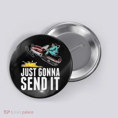 Cool Just Gonna Send It Button
