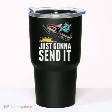 Cool Just Gonna Send It Tumbler