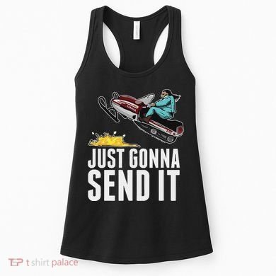 Cool Just Gonna Send It Women's Tank Top