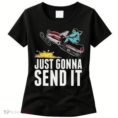 Cool Just Gonna Send It Women's T-Shirt