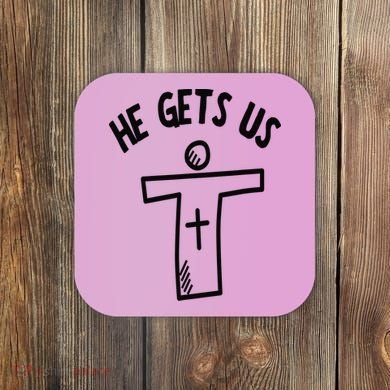 Christian JESUS HE GETS US Coaster
