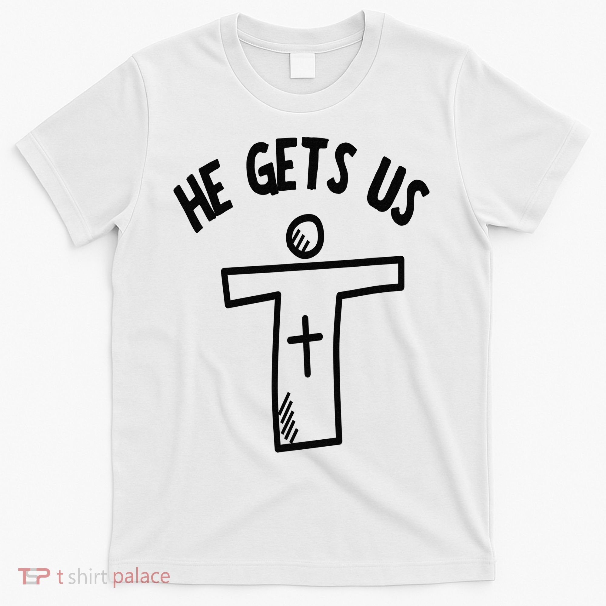 Christian JESUS HE GETS US T-Shirt