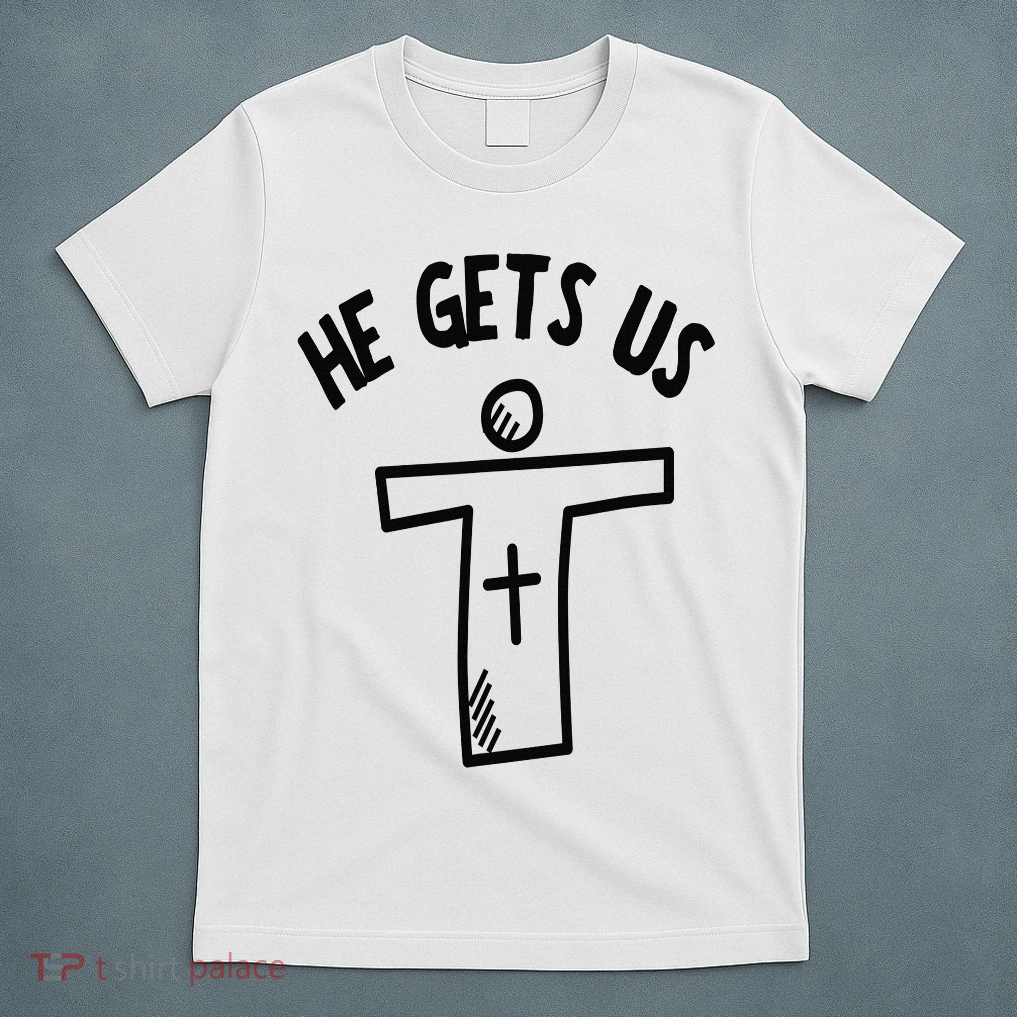 Christian JESUS HE GETS US T-Shirt