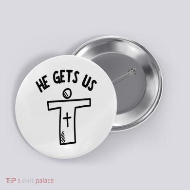 Christian JESUS HE GETS US Button