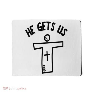 Christian JESUS HE GETS US Mousepad