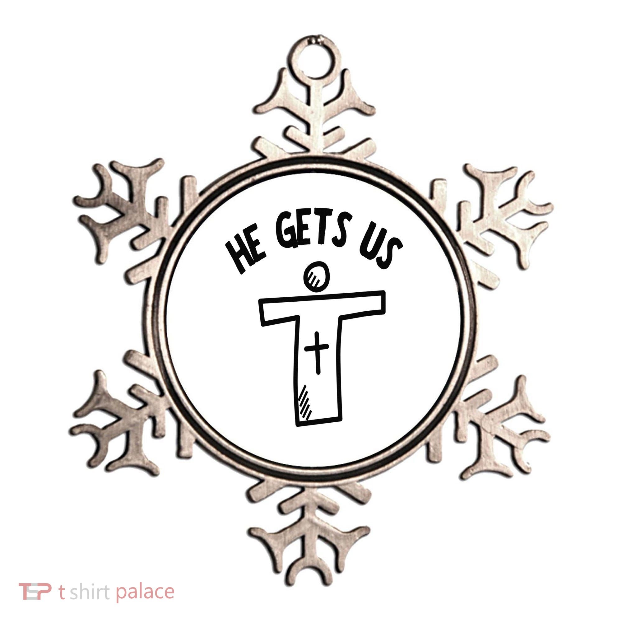 Christian JESUS HE GETS US Ornament