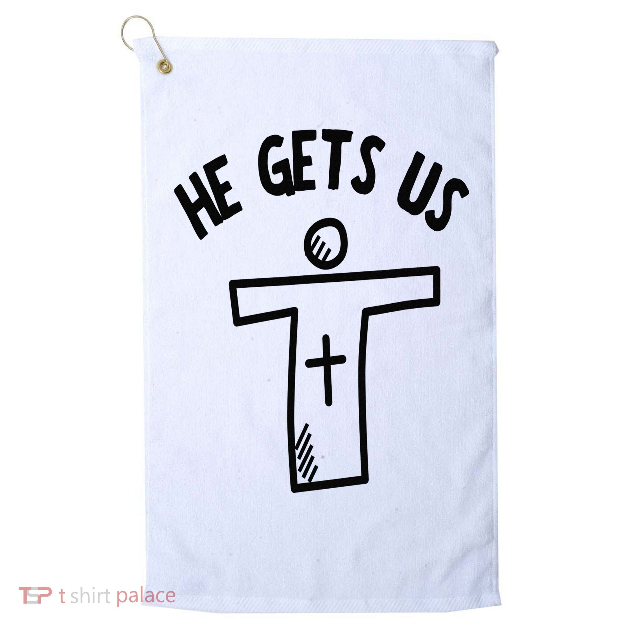 Christian JESUS HE GETS US Golf Towel