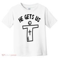 Christian JESUS HE GETS US Toddler T-Shirt thumb 0