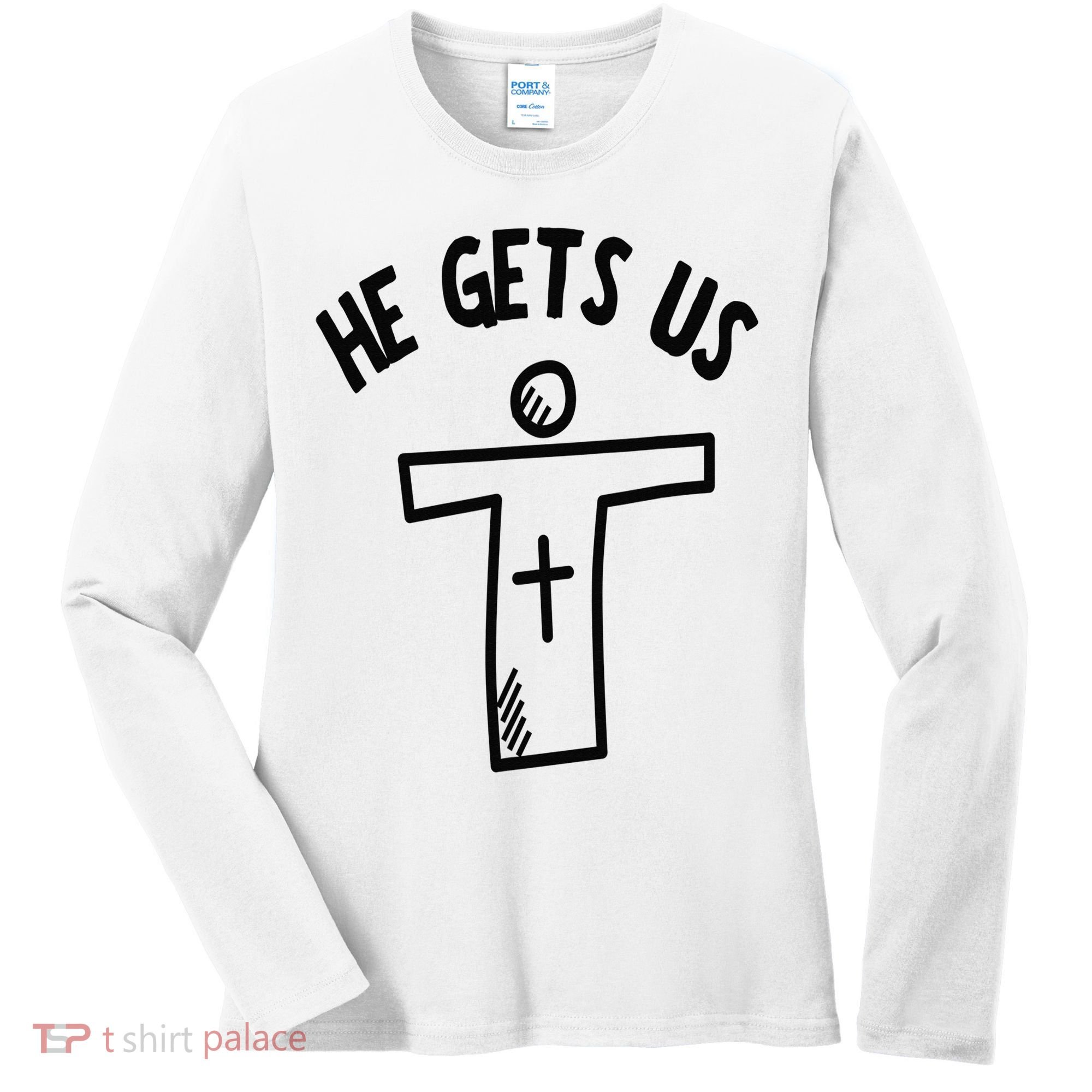 Christian JESUS HE GETS US Women's Long Sleeve Shirt
