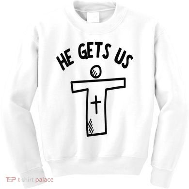 Christian JESUS HE GETS US Kids Sweatshirt