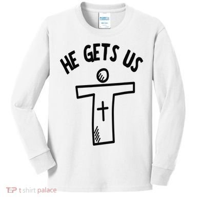 Christian JESUS HE GETS US Kids Long Sleeve Shirt