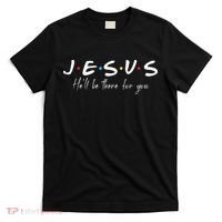 Christian Jesus He'll be there for You Love like Jesus T-Shirt thumb 0