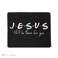 Christian Jesus He'll be there for You Love like Jesus Mousepad thumb 0