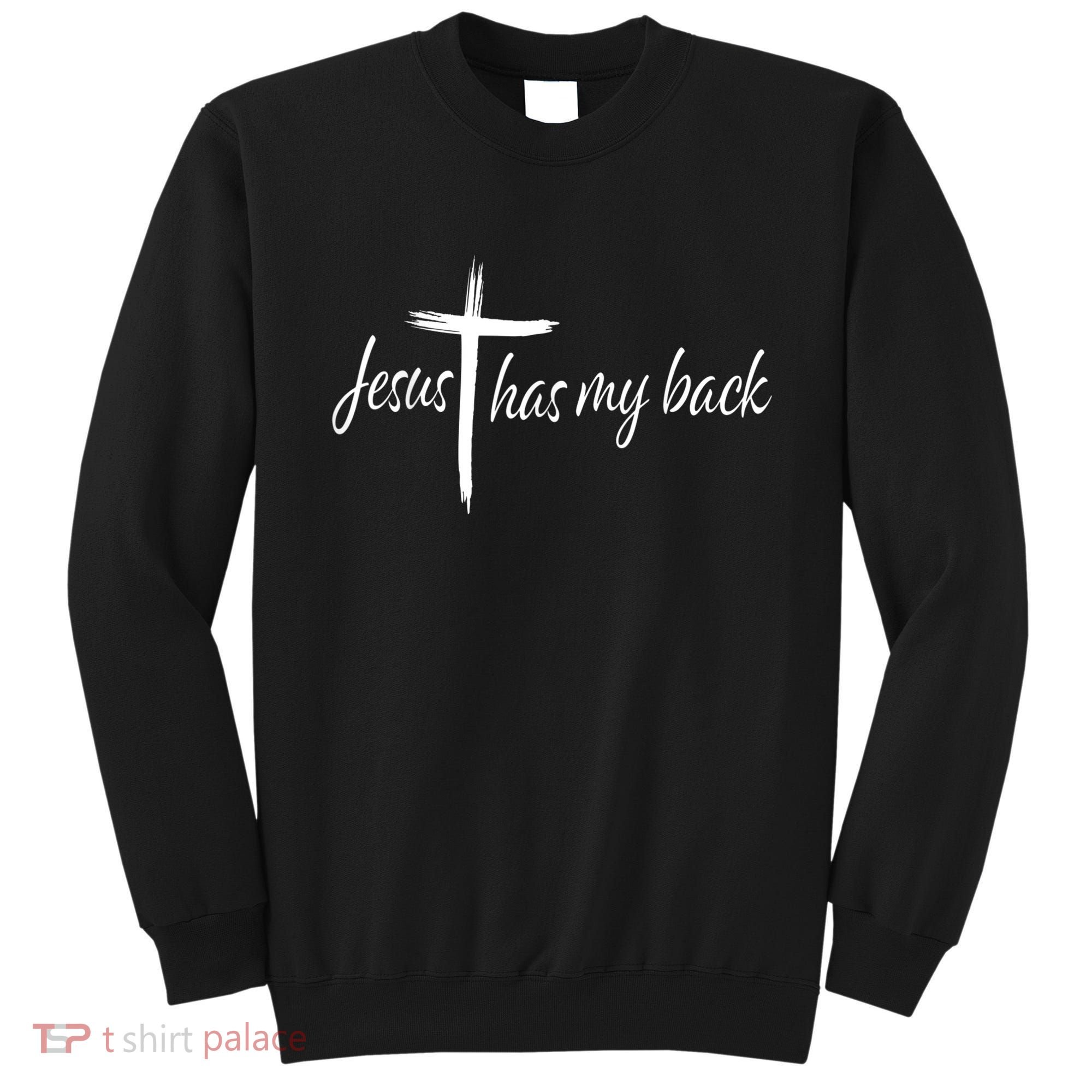 Cross Jesus Has My Back Christian Worshiper Religious Saying Sweatshirt