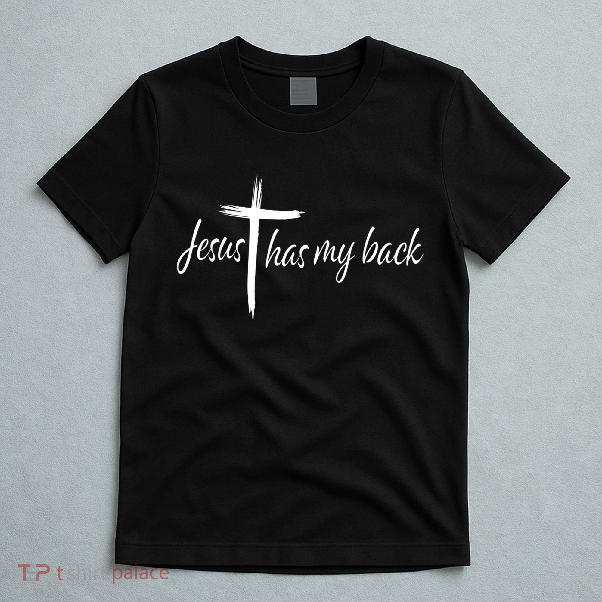 Cross Jesus Has My Back Christian Worshiper Religious Saying T-Shirt