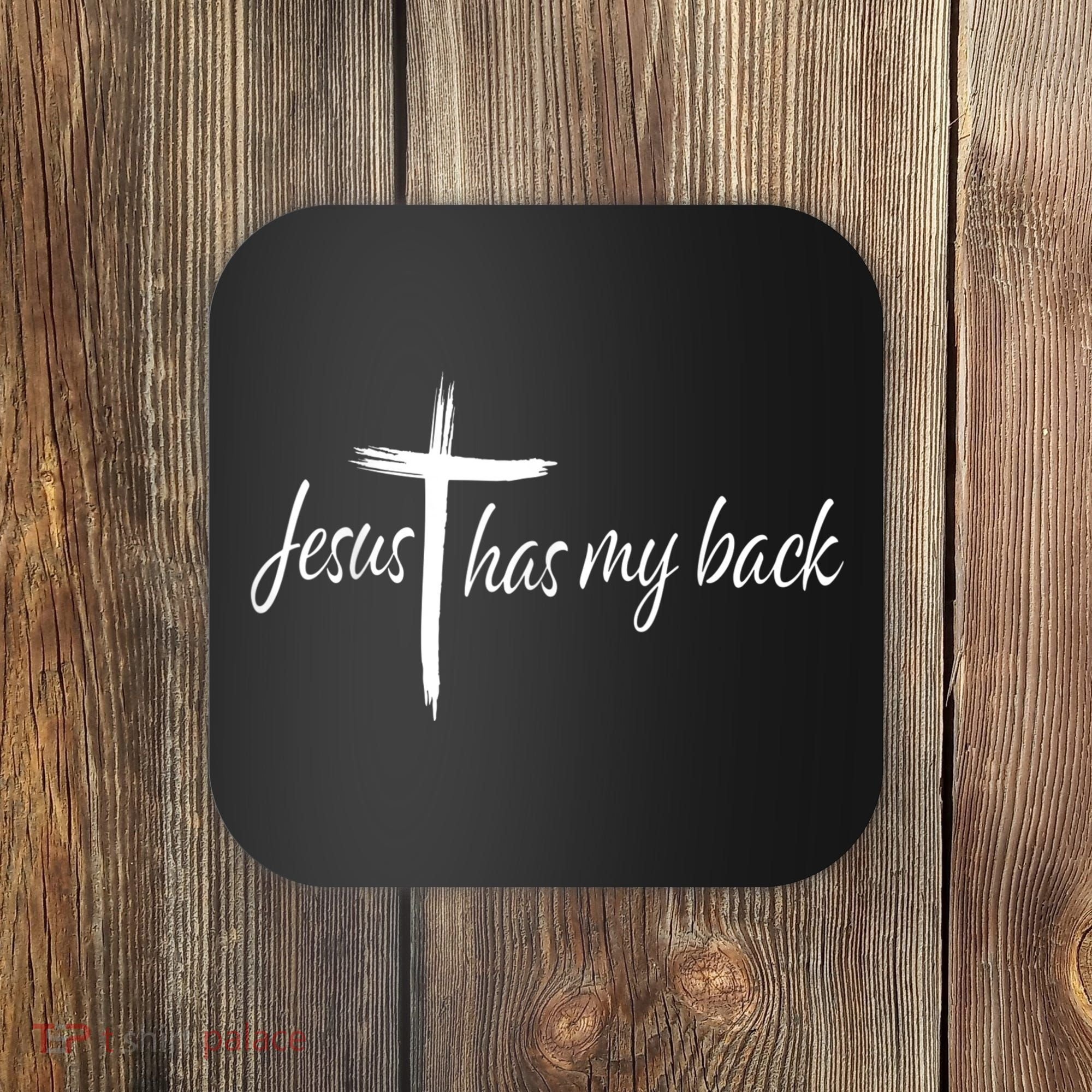 Cross Jesus Has My Back Christian Worshiper Religious Saying Coaster