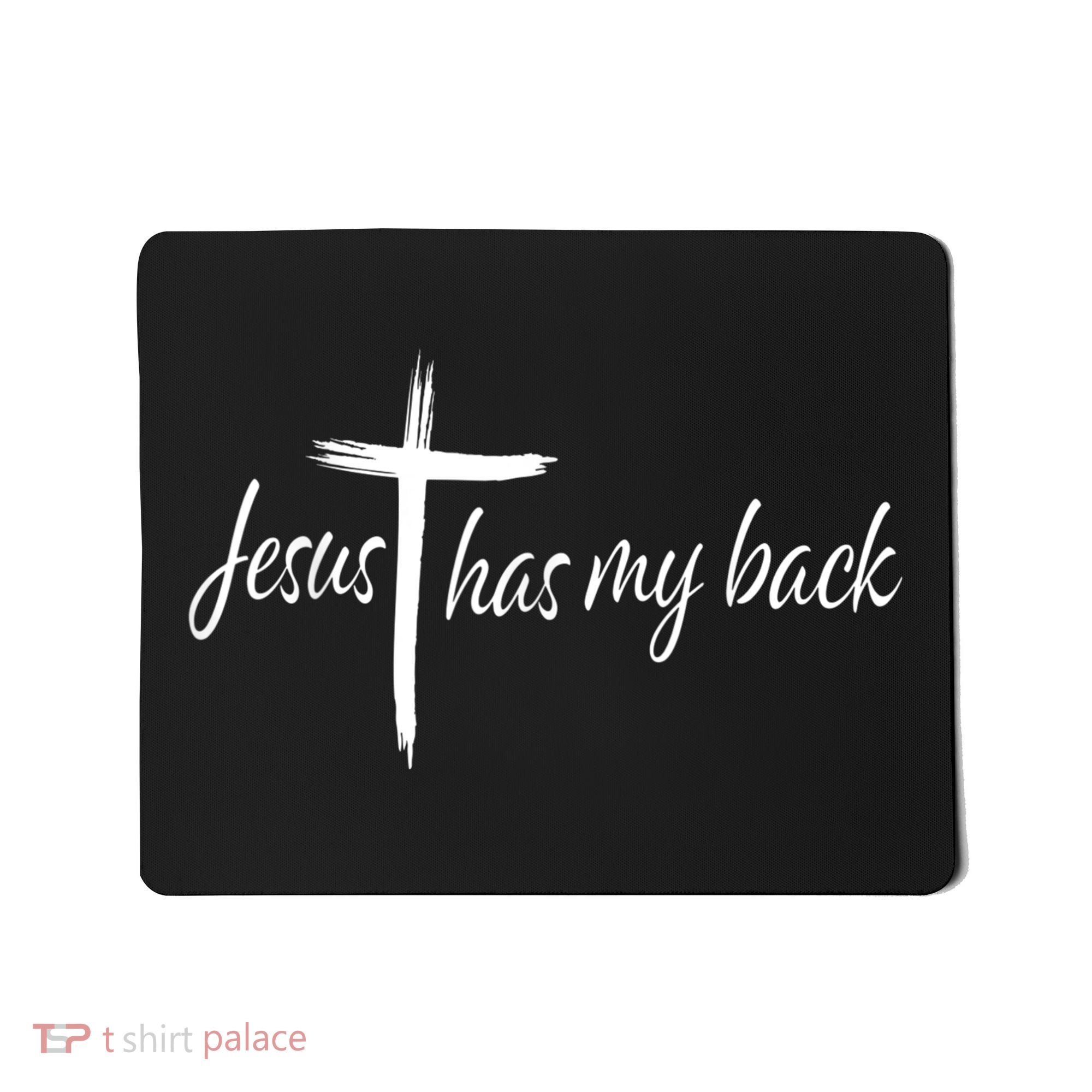 Cross Jesus Has My Back Christian Worshiper Religious Saying Mousepad