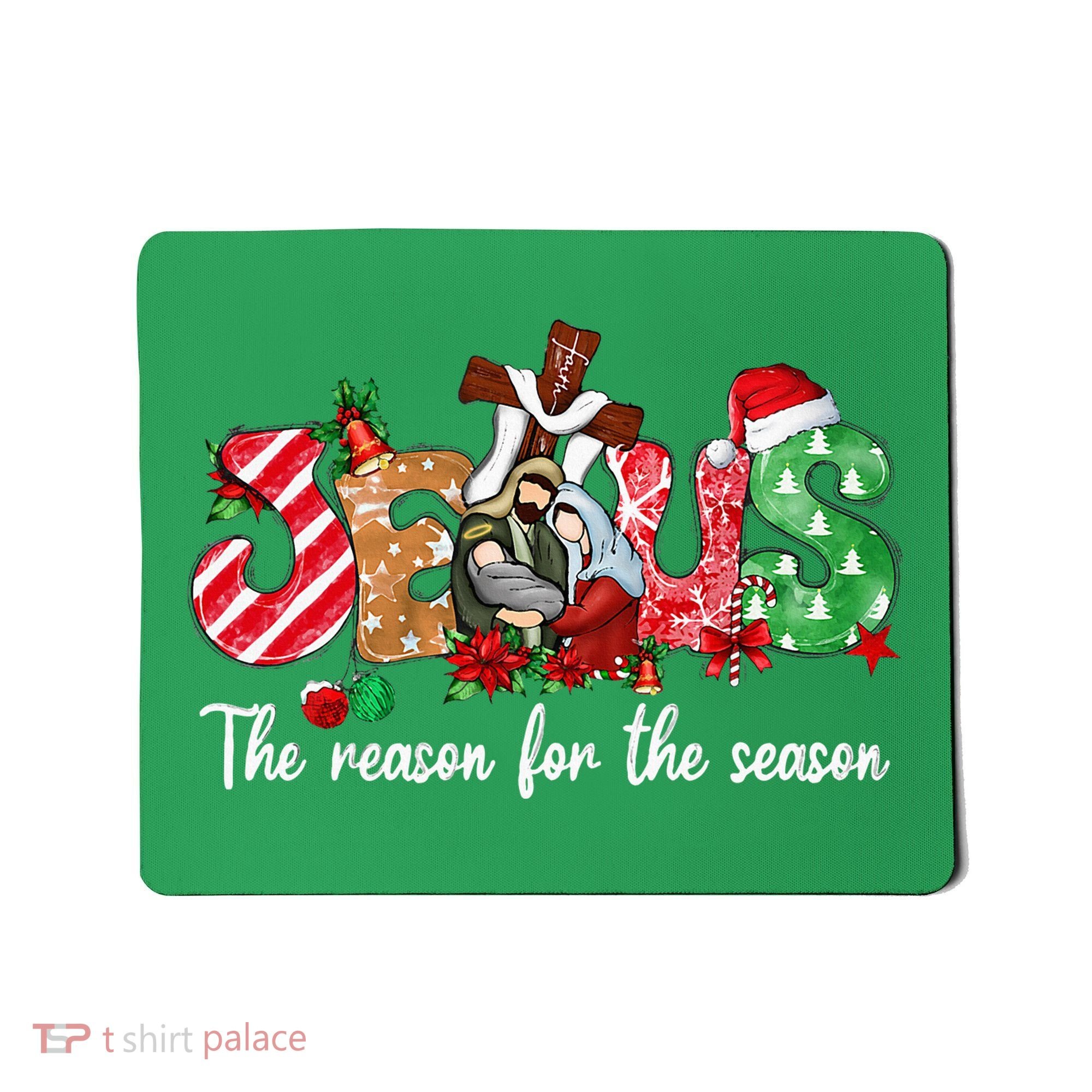 Christmas Jesus Is The Reason For The Season Jesus Pajamas Mousepad