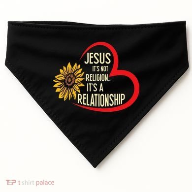 Christ JESUS ITS NOT A RELIGION ITS A RELATION Sunflower USA-Made Doggie Bandana