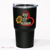 Christ JESUS ITS NOT A RELIGION ITS A RELATION Sunflower Tumbler thumb 0