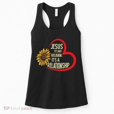 Christ JESUS ITS NOT A RELIGION ITS A RELATION Sunflower Women's Tank Top