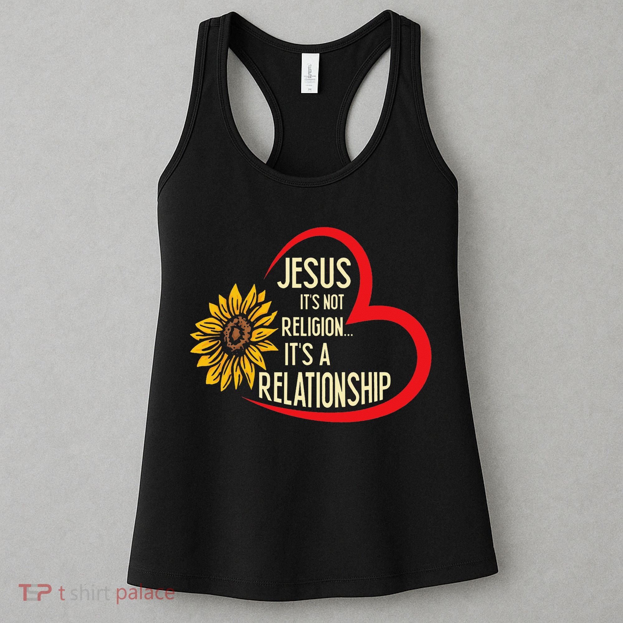 Christ JESUS ITS NOT A RELIGION ITS A RELATION Sunflower Women's Tank Top