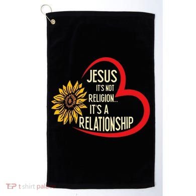 Christ JESUS ITS NOT A RELIGION ITS A RELATION Sunflower Golf Towel