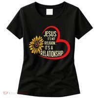 Christ JESUS ITS NOT A RELIGION ITS A RELATION Sunflower Women's T-Shirt thumb 0
