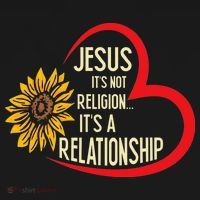 Christ JESUS ITS NOT A RELIGION ITS A RELATION Sunflower Women's T-Shirt thumb 6