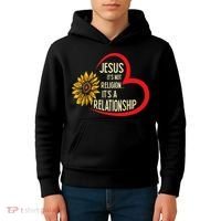 Christ JESUS ITS NOT A RELIGION ITS A RELATION Sunflower Kids Hoodie thumb 4