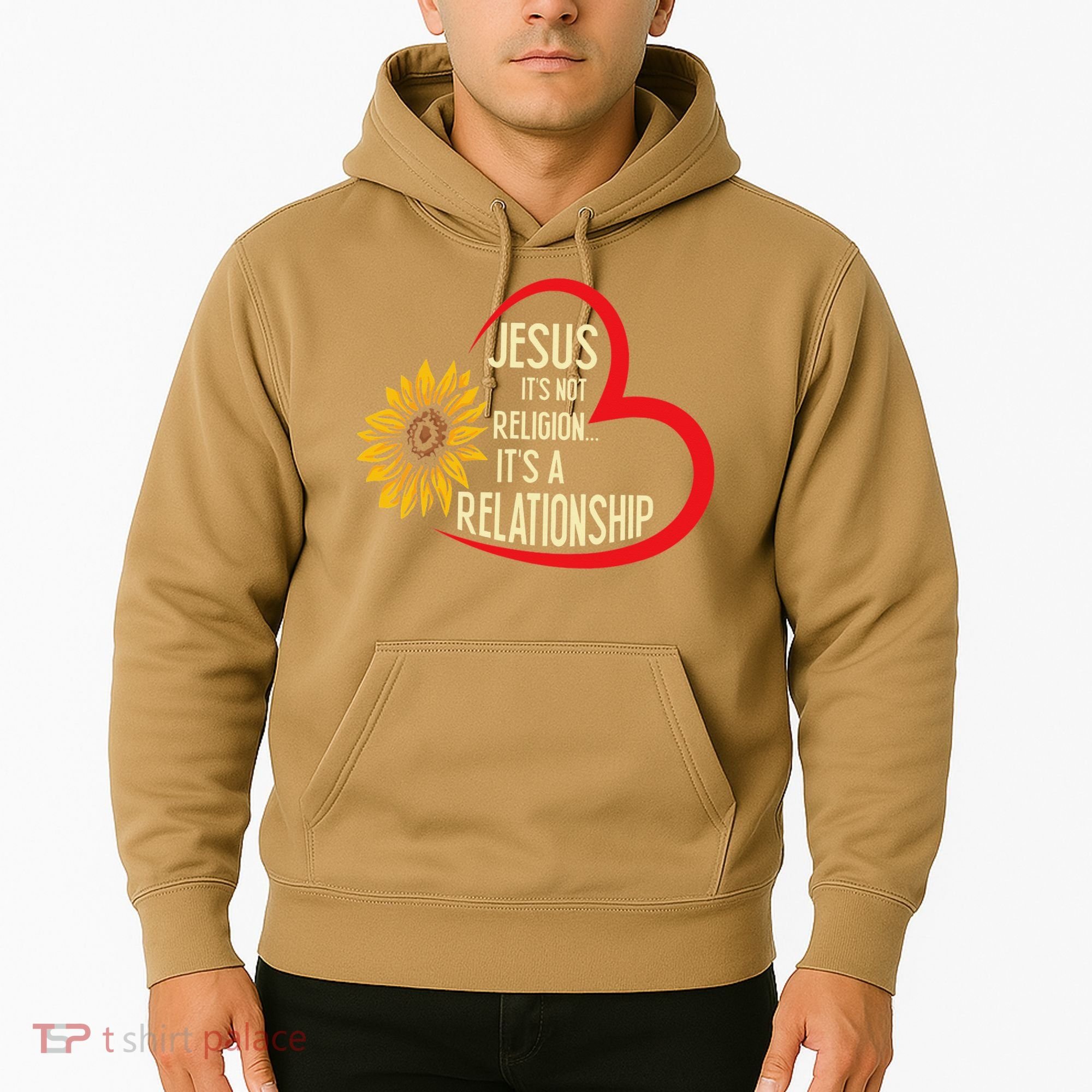 Christ JESUS ITS NOT A RELIGION ITS A RELATION Sunflower Hoodie