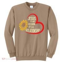 Christ JESUS ITS NOT A RELIGION ITS A RELATION Sunflower Sweatshirt thumb 0