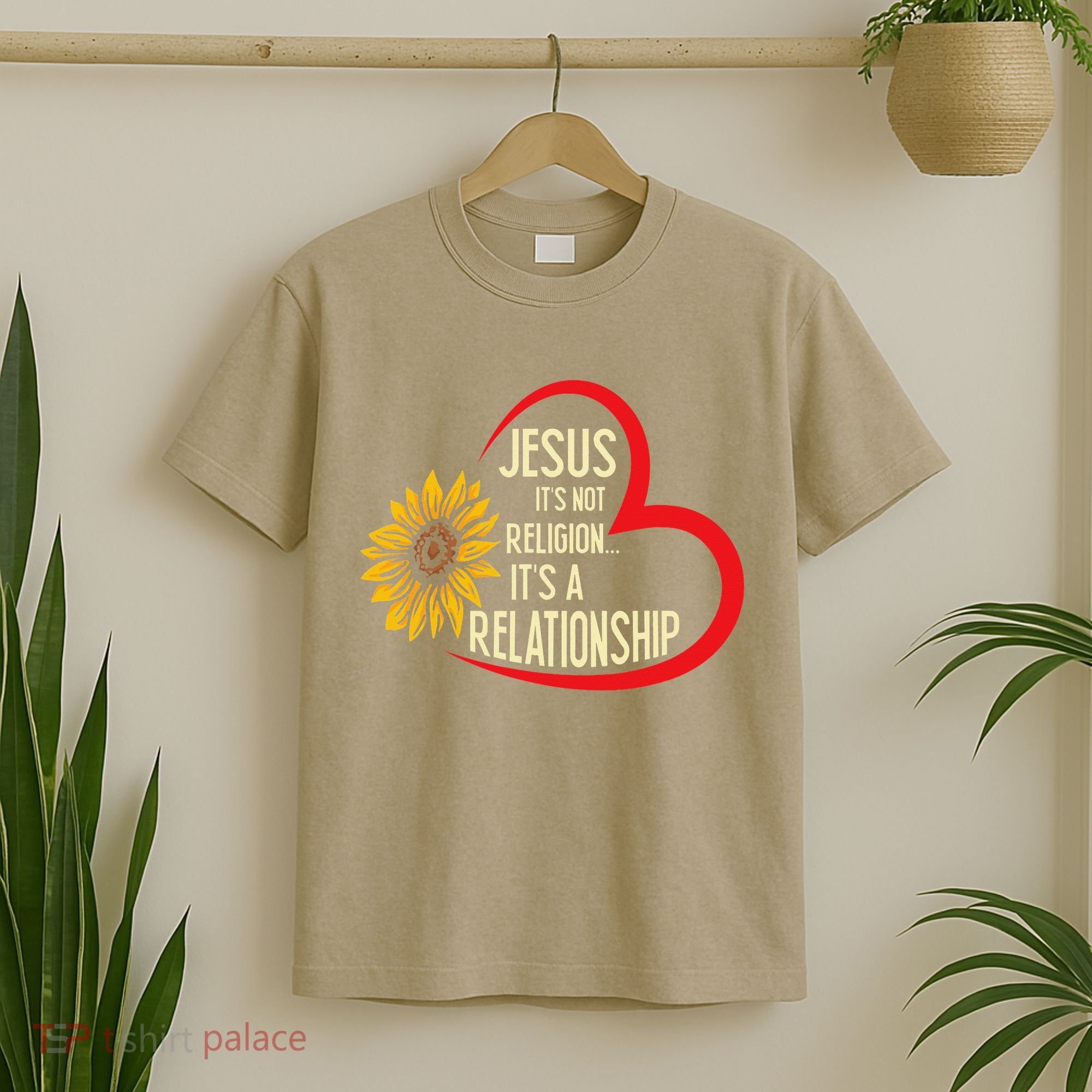 Christ JESUS ITS NOT A RELIGION ITS A RELATION Sunflower T-Shirt
