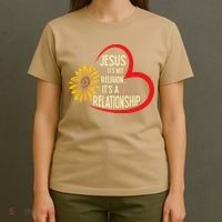 Christ JESUS ITS NOT A RELIGION ITS A RELATION Sunflower T-Shirt thumb 4